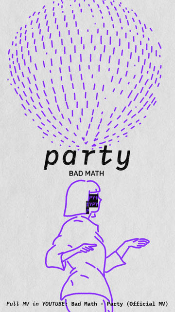 Party - Bad Math (official MV)-POSTER19